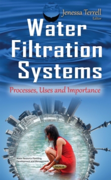 Water Filtration Systems : Processes, Uses and Importance