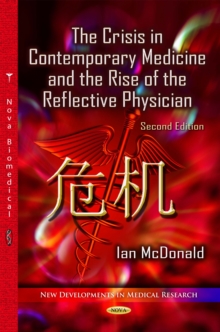 The Crisis in Contemporary Medicine and the Rise of the Reflective Physician, Second Edition