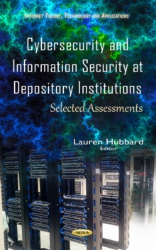 Cybersecurity and Information Security at Depository Institutions : Selected Assessments