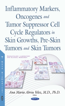 Inflammatory Markers, Oncogenes and Tumor Suppressor Cell Cycle Regulators in Skin Growths, Pre-Skin Tumors and Skin Tumors