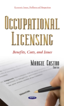 Occupational Licensing : Benefits, Costs & Issues, Hardback Book Occupational Licensing : Benefits, Costs & Issues, Hardback Book