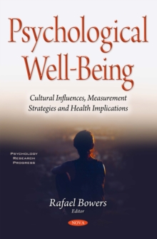 Psychological Well-Being : Cultural Influences, Measurement Strategies and Health Implications