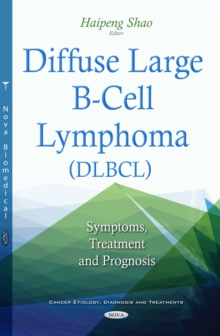 Diffuse Large B-Cell Lymphoma (DLBCL) : Symptoms, Treatment and Prognosis