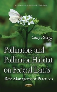 Pollinators and Pollinator Habitat on Federal Lands : Best Management Practices