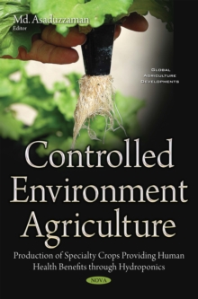 Controlled Environment Agriculture - Production of Specialty Crops Providing Human Health Benefits through Hydroponics