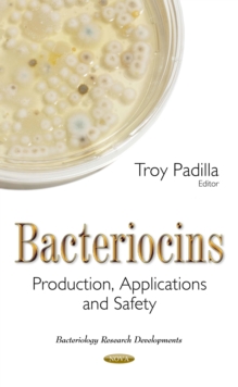 Bacteriocins : Production, Applications and Safety