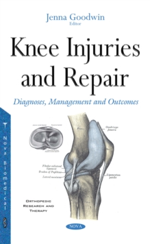 Knee Injuries and Repair : Diagnoses, Management and Outcomes