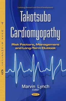 Takotsubo Cardiomyopathy : Risk Factors, Management and Long-Term Outlook