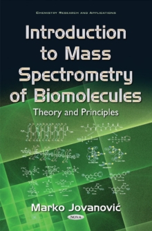 Introduction to Mass Spectrometry of Biomolecules : Theory & Principles, Hardback Book Introduction to Mass Spectrometry of Biomolecules : Theory & Principles, Hardback Book