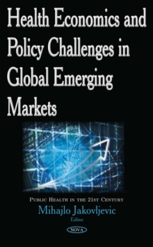 Health Economics and Policy Challenges in Global Emerging Markets