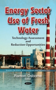 Energy Sector Use of Fresh Water : Technology Assessment and Reduction Opportunities