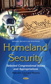 Homeland Security : Selected Congressional Issues and Appropriations