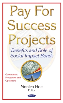 Pay For Success Projects : Benefits and Role of Social Impact Bonds