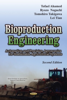 Bioproduction Engineering : Automation and Precision Agronomics for Sustainable Agricultural Systems, Second Edition