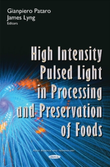 High Intensity Pulsed Light in Processing & Preservation of Foods, Hardback Book High Intensity Pulsed Light in Processing & Preservation of Foods, Hardback Book
