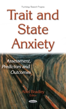 Trait and State Anxiety : Assessment, Predictors and Outcomes