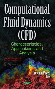 Computational Fluid Dynamics (CFD) : Characteristics, Applications & Analysis, Hardback Book Computational Fluid Dynamics (CFD) : Characteristics, Applications & Analysis, Hardback Book