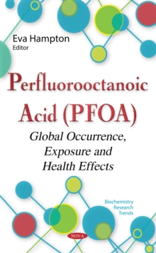 Perfluorooctanoic Acid (PFOA) : Global Occurrence, Exposure and Health Effects