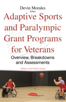 Adaptive Sports and Paralympic Grant Programs for Veterans : Overview, Breakdowns and Assessments