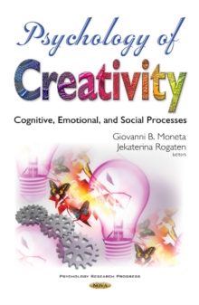 Psychology of Creativity : Cognitive, Emotional, & Social Process, Hardback Book Psychology of Creativity : Cognitive, Emotional, & Social Process, Hardback Book
