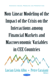 Non-Linear Modeling of the Impact of the Crisis on the Interactions among Financial Markets and Macroeconomic Variables in CEE Countries