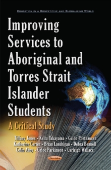 Improving Services to Aboriginal & Torres Strait Islander Students : A Critical Study, Hardback Book Improving Services to Aboriginal & Torres Strait Islander Students : A Critical Study, Hardback Book