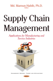 Supply Chain Management : Applications for Manufacturing and Service Industries