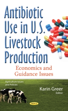 Antibiotic Use in U.S. Livestock Production : Economics and Guidance Issues