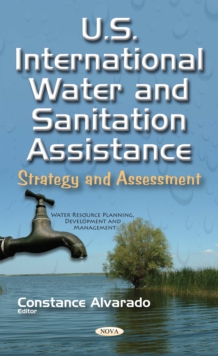 U.S. International Water and Sanitation Assistance : Strategy and Assessment