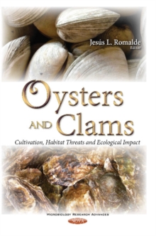 Oysters & Clams : Cultivation, Habitat Threats & Ecological Impact, Hardback Book Oysters & Clams : Cultivation, Habitat Threats & Ecological Impact, Hardback Book