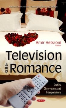 Television & Romance : Studies, Observations & Interpretations, Hardback Book Television & Romance : Studies, Observations & Interpretations, Hardback Book