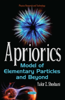 Apriorics : Model of Elementary Particles and Beyond