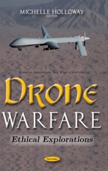 Drone Warfare : Ethical Explorations