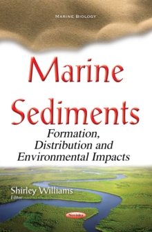 Marine Sediments : Formation, Distribution and Environmental Impacts