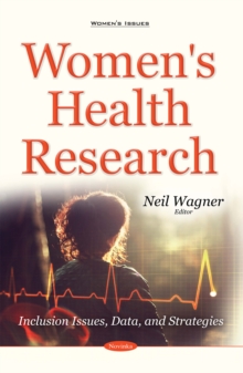 Women's Health Research : Inclusion Issues, Data, and Strategies