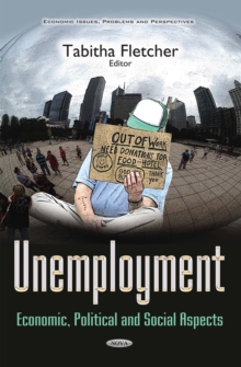 Unemployment : Economic, Political and Social Aspects