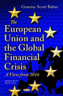 The European Union and the Global Financial Crisis : A View from 2016