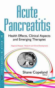 Acute Pancreatitis : Health Effects, Clinical Aspects and Emerging Therapies