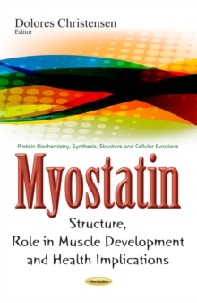 Myostatin : Structure, Role in Muscle Development and Health Implications