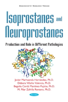Isoprostanes & Neuroprostanes : Production & Role in Different Pathologies, Paperback / softback Book Isoprostanes & Neuroprostanes : Production & Role in Different Pathologies, Paperback / softback Book