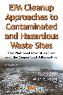 EPA Cleanup Approaches to Contaminated and Hazardous Waste Sites : The National Priorities List and the Superfund Alternative