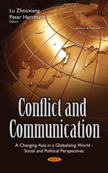 Conflict and Communication : A Changing Asia in a Globalizing World - Social and Political Perspectives