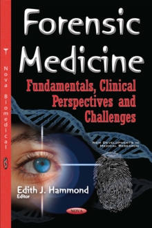 Forensic Medicine : Fundamentals, Clinical Perspectives and Challenges