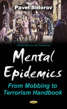 Mental Epidemics : From Mobbing to Terrorism Handbook