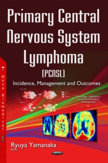 Primary Central Nervous System Lymphoma (PCNSL) : Incidence, Management and Outcomes