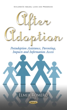 After Adoption : Postadoption Assistance, Parenting, Impacts and Information Access