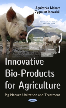 Innovative Bio-Products for Agriculture : Pig Manure Utilization and Treatment