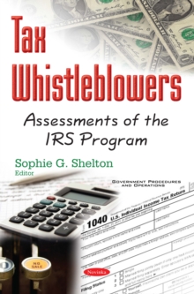 Tax Whistleblowers : Assessments of the IRS Program