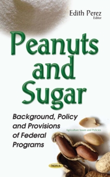 Peanuts and Sugar : Background, Policy and Provisions of Federal Programs