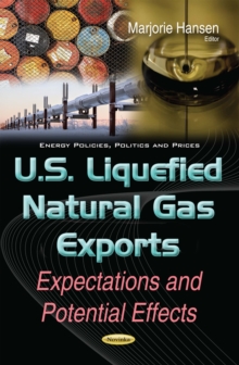 U.S. Liquefied Natural Gas Exports : Expectations and Potential Effects